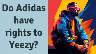 Do Adidas have rights to Yeezy