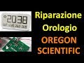 PierAisa #535: Riparazione Orologio Oregon Scientific Jumbo Clock Wall