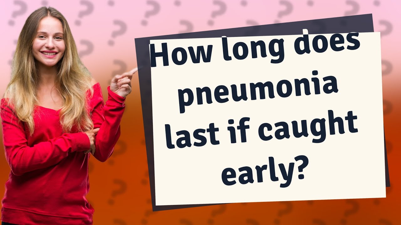 how long does pneumonia last