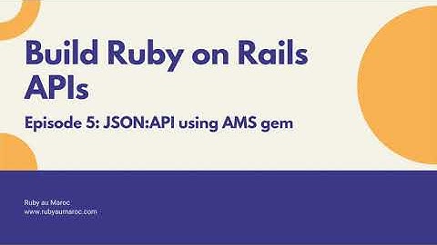 Rails API Tutorial Episode 05: JSON:API and Active Model Serializers