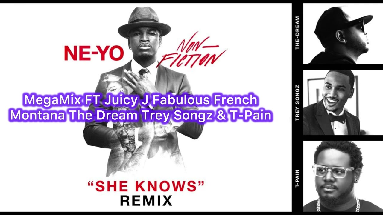 NE-YO She Knows MegaMix Ft Juicy J Fabulous French Montana The Dream Trey Songz & T-Pain