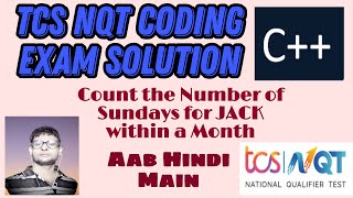 TCS NQT CODING Question 2022: Count the Number of Sundays for JACK within a Given Month [In Hindi]