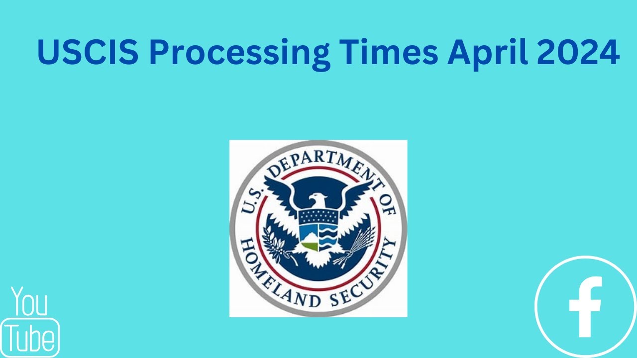 USCIS Processing Times April 2024 YouTube