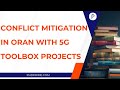 Conflict Mitigation in ORAN with 5G Toolbox Projects