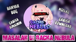 MASALAH DI GACHA NEBULA ‼️ screenshot 3