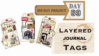 Day 69 AWESOME LAYERED JOURNAL TAGS   #the100dayproject #papercraft #junkjournalideas #handmade