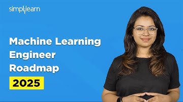 Machine Learning Roadmap 2025 | Machine Learning Engineer Roadmap For Beginners | Simplilearn