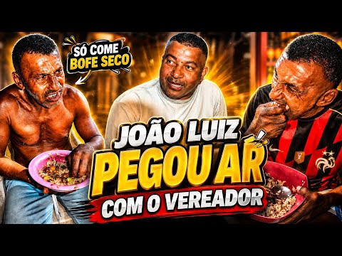 JOÃO LUIZ PEGOU AR COM O VEREADOR 😂😂😂 MUITA RESENHA NA CASA DO VÉI BOFE SECO KKKK