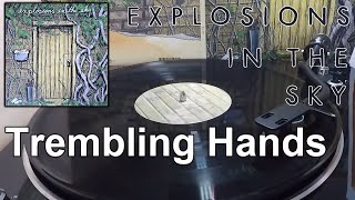 Explosions In The Sky - Trembling Hands (2016 HQ Vinyl Rip)