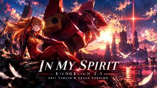 In My Spirit - Evangelion 2.0 OST | EPIC Violin & Cello Version
