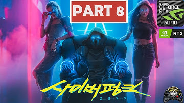 CYBERPUNK 2077 Gameplay Walkthrough Part 8 [4K 60FPS PC] - No Commentary (FULL GAME)