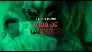 Vida De Gangster - La Letra German El Anunaki x EL Negociante  (Video Oficial)
