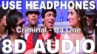 Criminal (8D Audio) | Ra.One | Shah Rukh Khan | Kareena Kapoor | Akon, Vishal Dadlani, Shruti Pathak