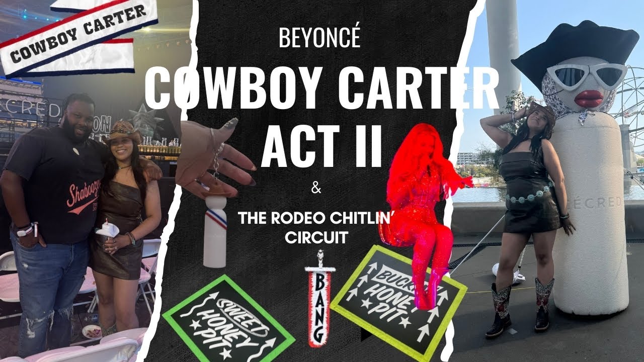 🐝 BEYONCÉ COWBOY CARTER ACT II & the Rodeo Chitlin’ Circuit—MY TOUR ...