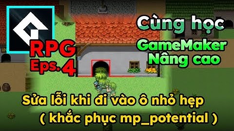 [Lập trình GameMaker] RPG System Eps.4 : Sửa lỗi di chuyển ô hẹp