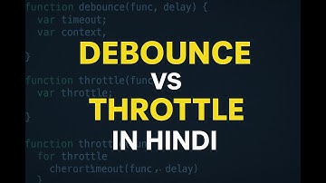 Debouncing and Throttling in javascript in Hindi