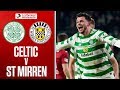 Celtic 4-0 St Mirren | Burke and Weah Score on Premiership Debut! | Ladbrokes Premiership