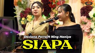 Download Lagu SIAPA - NING HANIYA FEAT DEVIANA FERRA - ACS PRO AUDIO MP3