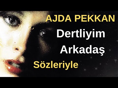 Ajda Pekkan - Dertliyim Arkadaş