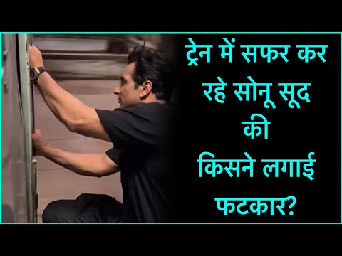 Who reprimanded Sonu Sood traveling in the train?