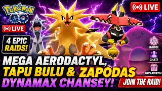 🔥 ⚡ LIVE NOW! 4 EPIC RAIDS | Zapdos, Tapu Bulu & Dynamax Chansey!