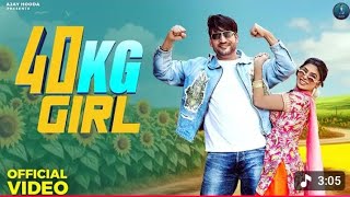 40 KG Girl (Official Video) Ajay Hooda | Ruba Khan | Bali Sharma | New Haryanvi Song 202640 Kg