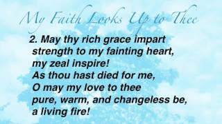 My Faith Looks Up to Thee (United Methodist Hymnal #452)
