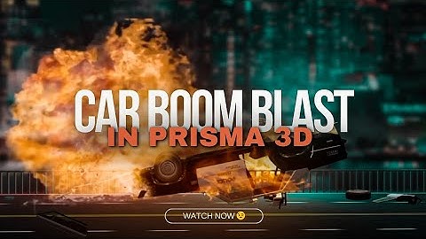 CAR BOOM BLAST / car boom blast vfx tutorial in Prisma 3D / VFX COMPOSITNG ON ANDROID
