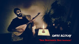 Sen Benimsin Ben Senin - Emre Bi̇lkay