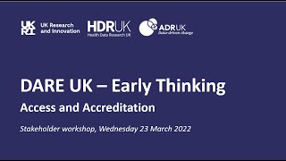 DARE UK Access and Accreditation Workshop, 23 March 2022