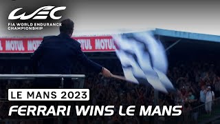 FERRARI WINS LE MANS I 24 Hours of Le Mans 2023 I FIA WEC