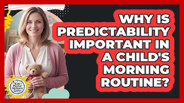 Why Is Predictability Important In A Child