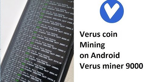 Verus coin mining on Android phone with Verus miner 9000