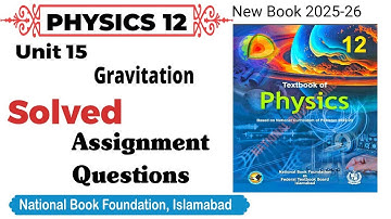 Unit 15 Gravitation Solved Assignment Class 12 Physics National book foundation | Federal board 2025
