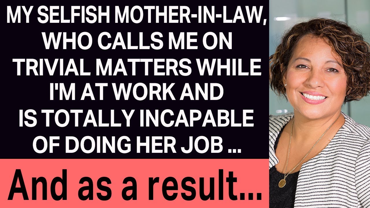 my-selfish-mil-who-calls-me-on-trivial-matters-while-i-m-at-work-and