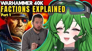 WHY ARE THERE SO MANY! | Vtuber Learns about ALL Warhammer 40k factions for the first time!