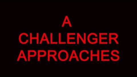 A Challenger Approaches