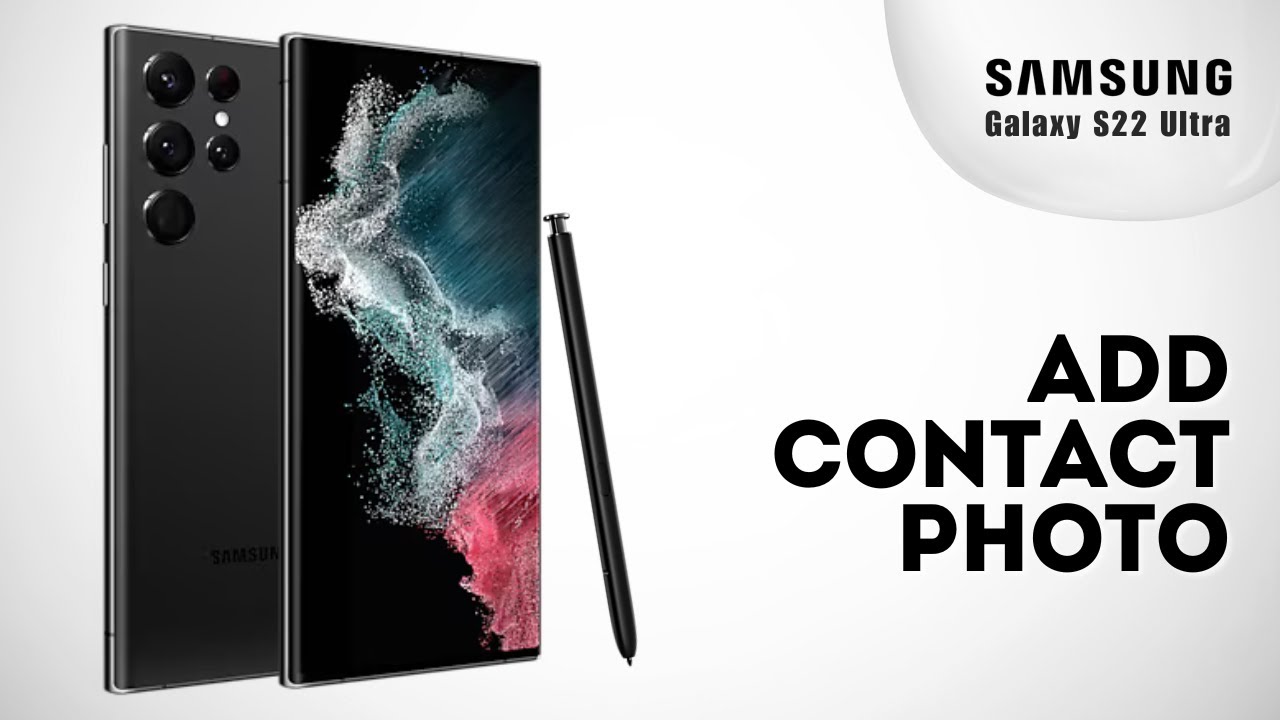 How to Add Contact Photo on Samsung S22 Ultra - YouTube