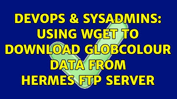 DevOps & SysAdmins: Using wget to download GlobColour data from hermes ftp server