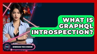 What Is GraphQL Introspection? - Emerging Tech Insider