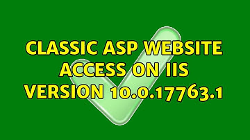 Classic ASP website access on IIS version 10.0.17763.1 (2 Solutions!!)