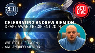 Celebrating Andrew Siemion, Drake Award Recipient 2024 for SETI Leadership and Contributions