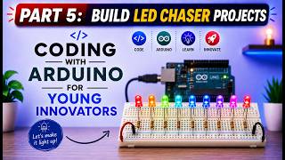 Coding with Arduino for Beginners – Part 5 | LED Chaser Circuit Project