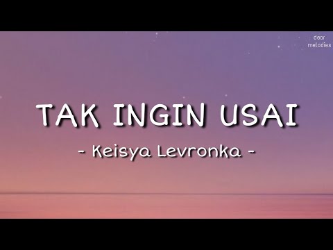 Keisya Levronka - Tak Ingin Usai (Lirik Lagu) | #liriklagu #laguviral #lagutiktok
