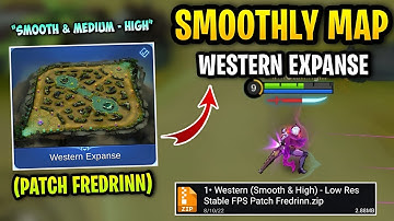 Latest! SMOOTH MAP In Western Expanse - Fix Lag & Fps Drops Better Play [ Patch Fredrinn ] MLBB