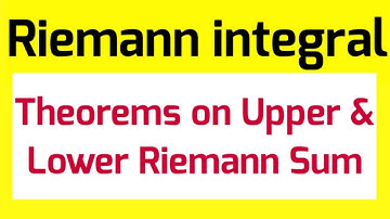 Riemann Integral - Theorem on Upper & Lower Riemann Sum in Hindi