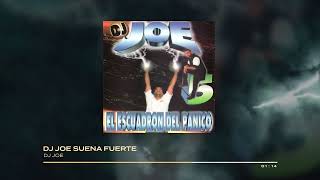 DJ Joe - DJ Joe Suena Fuerte | DJ Joe 5: El Escuadrón del Panico