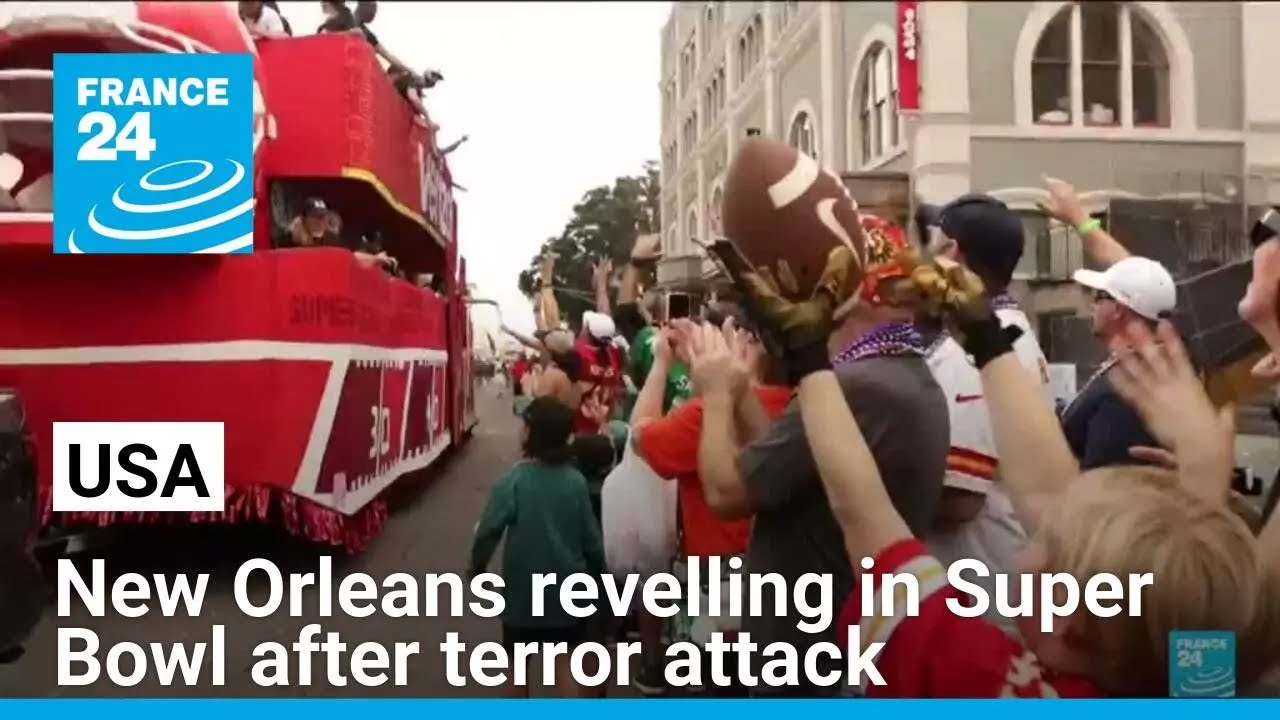 New Orleans revelling in Super Bowl after terror attack • FRANCE 24 ...