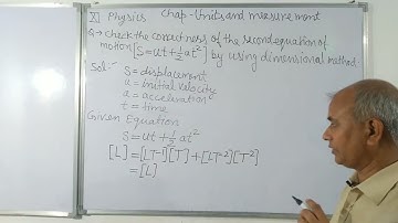 Check the correctness of the second equation of motion S=ut+½at² by using dimentional method.
