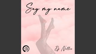 Say my name